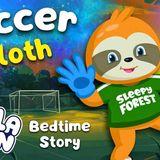 Slow Moe The Soccer Sloth ⚽️🏆 Football Bedtime Story for Kids