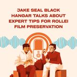 Jake Seal Black Hangar Talks About Expert Tips for Rollei Film Preservation