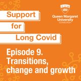 Episode 9. Long Covid: Transitions, change and growth - Jenny Ceolta-Smith and Kirsty Stanley