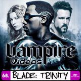 68. Blade: Trinity (2004) with Tony Black