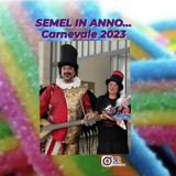 Semel in anno... Carnevale 2023 - Sessantesima puntata