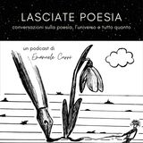 Ep. 0 - Iniziamo il nostro viaggio poetico: Benvenuti a Lasciate Poesia