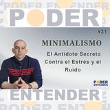 #31 ¿Sientes estrés? 🧘‍♀️ El minimalismo como herramienta para la paz mental.