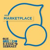 #08: Marketplace. Sua loja digital em um shopping virtual