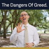 Ep.92 - The 5 Hidden Dangers of Greed (And How to Break Free)