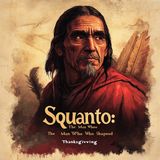 Ep.3 Squanto Through The Lens of History