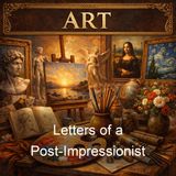 Letters of a Post-Impressionist - Vincent Van Gogh