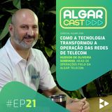 EP21 Como a tecnologia transformou a operação das redes de telecom