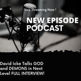 David Icke Talks GOD and DEMONS in Next Level FULL INTERVIEW! {Part 1
