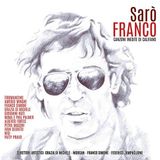 "Sarò Franco - Canzoni inedite di Califano": il nuovo album di inediti del maestro della musica italiana, eseguiti da interpreti d'eccezione