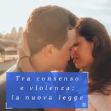 Tra consenso e violenza: il nuovo ddl Buongiorno