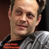 Vince Vaughn -  Audio Biography