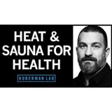 The Science & Health Benefits of Deliberate Heat Exposure _ Huberman Lab Podcast #69