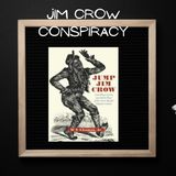 Jim Crow Conspiracy