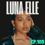 EP.105 | 🍦Luna Elle🍦