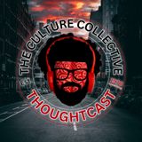 Roles, Rolls & Family Goals | The Culture Collective ThoughtCast™ | Episode 3 | Part 3