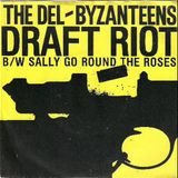 The Del Byzanteens - Draft Riot