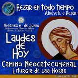 LAUDES DE HOY VIERNES 6 DE JUNIO 2025. CAMINO NEOCATECUMENAL. LITURGIA DE LAS HORAS.