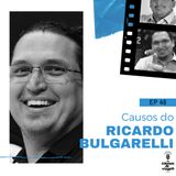 EP 48 - Causos do Ricardo Bulgarelli