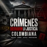 ⚖️🔥 CRÍMENES QUE QUEBRARON LA JUSTICIA COLOMBIANA | Los casos que dejaron heridas abiertas 🇨🇴