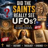 Dr. Christopher Malloy: Did the Saints Really See UFOs? Debunking Ancient Alien Claims with History & Faith