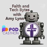 Podcasthon - Faith and Tech Bytes with Amy Lynn