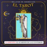 Ep. 111 (EL TAROT Parte 10) - El Ermitaño: El Guardián de la Luz Interior