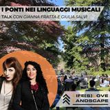 Talk: "I ponti nei linguaggi musicali" - Gianna Fratta e Giulia Salvi