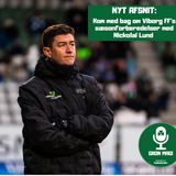 Viborg FF-update med Nickolai Lund: Om opstarten og forberedelserne til foråret 2026
