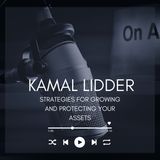 Kamal Lidder Top Strategies for Growing and Protecting Your Assets