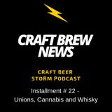 Craft Brew News # 23 - Unions, Cannabis and Whiskey