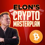 100. Elon Musk's Crypto Master Plan