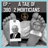 JFK ASSASSINATION - Ep. 380 - A Tale Of 2 Morticians