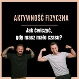 13. Jak ćwiczyć, gdy masz mało czasu? TOP metody dla przedsiębiorców i zajętych osób