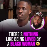 XYBM Clips: There’s nothing like being loved by a Black woman