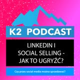 04 - LinkedIn i social selling - jak to ugryźć?