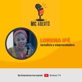 LORENA IFÉ - MIC ABERTO #10
