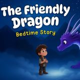 George _ The Friendly Dragon  Magical Bedtime Story for Kids