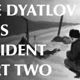 The Dyatlov Pass Incident - Part Two(MP3_160K)