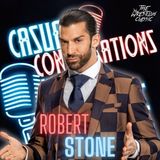 136. Robert Stone - Casual Conversations