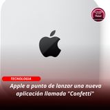 Apple está a punto de lanzar una nueva aplicación llamada Confetti !