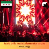 L’evoluzione della musica elettronica siriana da ieri ad oggi