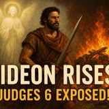 Judges 6 - From Coward to Champion: How Gideon Shocked Israel and Silenced Doubt