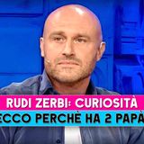 Rudi Zerbi, Curiosità: Ecco Perchè Ha 2 Papà!