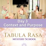 Day 3 - Context & Purpose Session - Tabula Rasa Mystery School with Jason, Kirsten and Marina