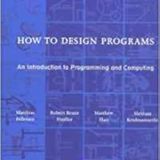 How to Design Programs: An Introduction to Programming and Computing