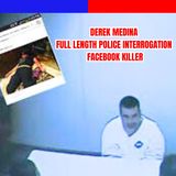 "Facebook Murder: The Full Police Interrogation of Derek Medina"