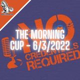 The Morning Cup (6/3/2022)