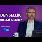 NEDENSELLİK PROBLEMİ NEDİR - DR. YÜKSEL ÇAYIROĞLU