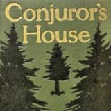 Conjuror's House, a Romance of the Free Forest by Stewart Edward White | Full Audiobook | Audiobook Time